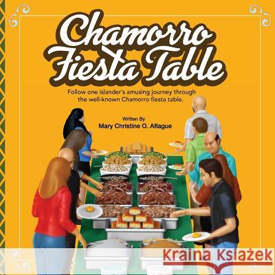 Chamorro Fiesta Table: One islander's amusing journey through the well-known party table. Aflague, Gerard V. 9781505421934 Createspace - książka