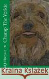 Champ The Yorkie Publishing, Purple Diamond 9781511962315 Createspace Independent Publishing Platform