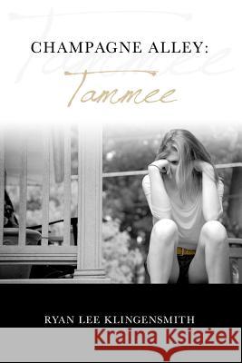 Champagne Alley: Tammee Ryan Lee Klingensmith 9781499181777 Createspace - książka