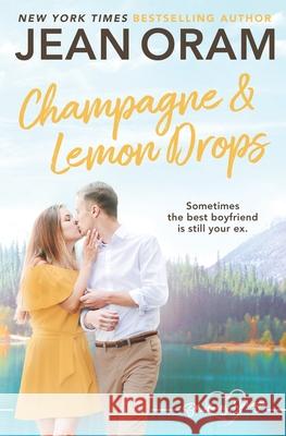 Champagne and Lemon Drops: A Blueberry Springs Sweet Romance Jean Oram 9781928198772 Oram Productions - książka
