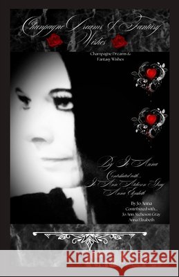 Champagne Dreams & Fantasy Wishes Anna, Jo, Atcheson Gray, Jo Ann, Elizabeth, Anna 9798349483530 Jo Ann Gray - książka