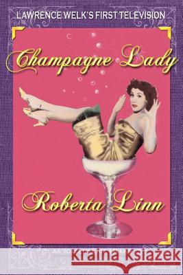 Champagne Lady Roberta Linn Eric G. Meeks 9780595457588 iUniverse - książka