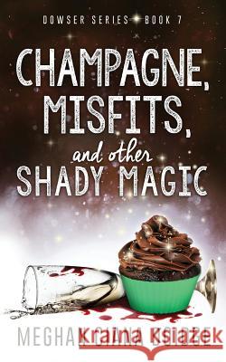 Champagne, Misfits, and Other Shady Magic Meghan Ciana Doidge 9781927850725 Old Man in the Crosswalk Productions - książka