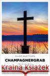 Champagnergrab Buettgen, Guido 9783740817343 Emons Verlag