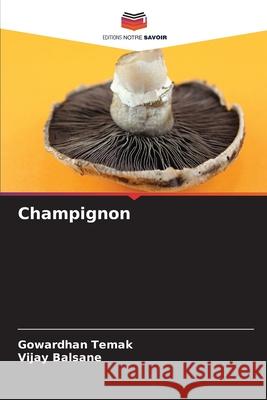Champignon Temak, Gowardhan, Balsane, Vijay 9786209010705 Editions Notre Savoir - książka