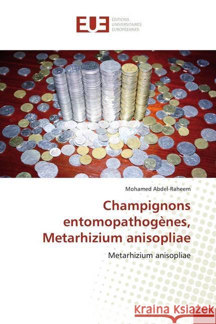 Champignons entomopathogènes, Metarhizium anisopliae : Metarhizium anisopliae Abdel-Raheem, Mohamed 9786139540051 Éditions universitaires européennes - książka