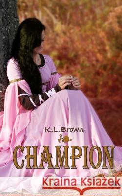 Champion K. L. Brown 9781535174640 Createspace Independent Publishing Platform - książka