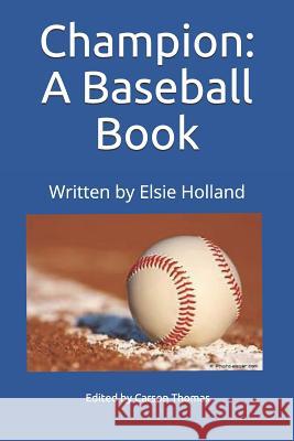 Champion; A Baseball Book Carson Thomas Elsie Holland 9781791809393 Independently Published - książka