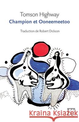 Champion et Ooneemeetoo Tomson Highway, Robert Dickson 9782897441555 Prise de Parole - książka