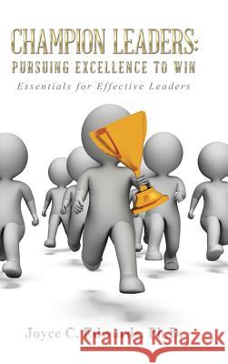 Champion Leaders: Pursuing Excellence to Win: Essentials for Effective Leaders Ph. D. Joyce C. Edwards 9781512774924 WestBow Press - książka