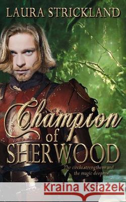 Champion of Sherwood Laura Strickland 9781628301793 Wild Rose Press - książka