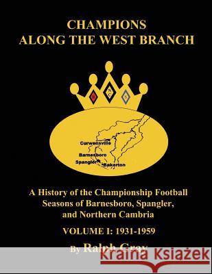 Champions Along the West Branch Ralph Gray 9781523466153 Createspace Independent Publishing Platform - książka
