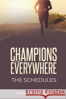 Champions Are Everywhere: The Schedules Keith James Livingstone 9780648950707 Healthy Intelligent Training - książka