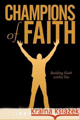 Champions of Faith: Building Faith within You Stevens, Jimmy R. 9781481704984 Authorhouse - książka