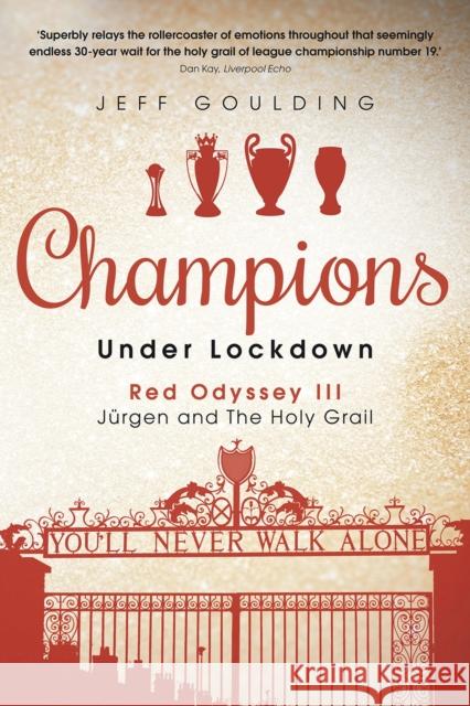 Champions Under Lockdown: Red Odyssey III: Jurgen and The Holy Grail Jeff Goulding 9781785317187 Pitch Publishing Ltd - książka