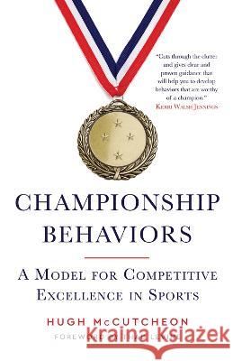 Championship Behaviors: A Model for Competitive Excellence in Sports Hugh McCutcheon Thad Levine 9781637274736 Triumph Books (IL) - książka