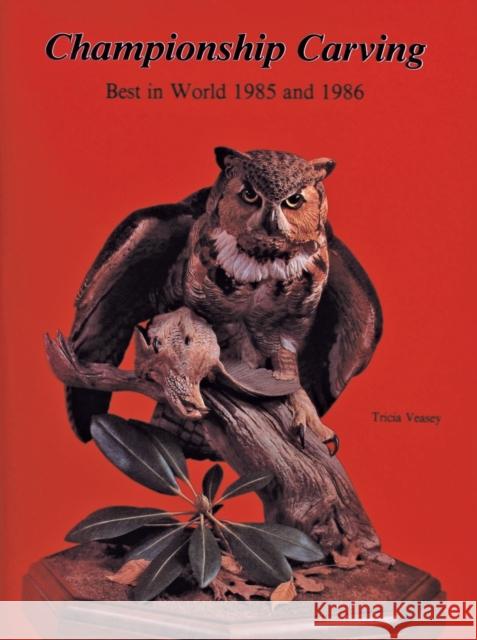 Championship Carving--Volume II Veasey, Tricia 9780887400711 Schiffer Publishing - książka