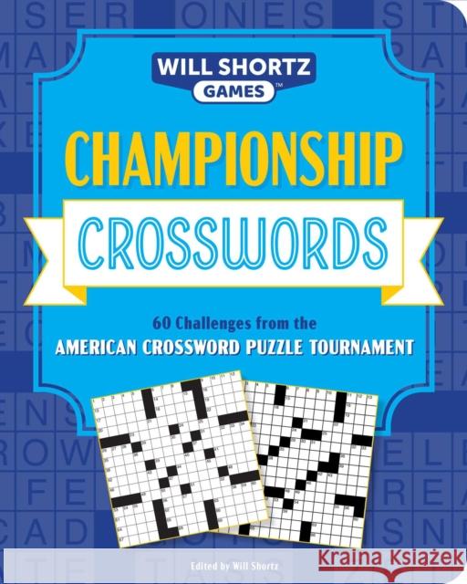 Championship Crosswords: 60 Challenges from the American Crossword Puzzle Tournament Will Shortz 9781524871192 Andrews McMeel Publishing - książka