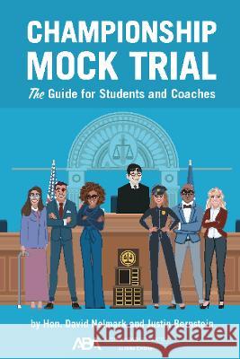 Championship Mock Trial: The Guide for Students and Coaches David Nelmark Justin Bernstein 9781639050925 American Bar Association - książka