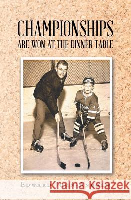 Championships Are Won at the Dinner Table Edward John-Andrew 9781640277755 Page Publishing, Inc. - książka