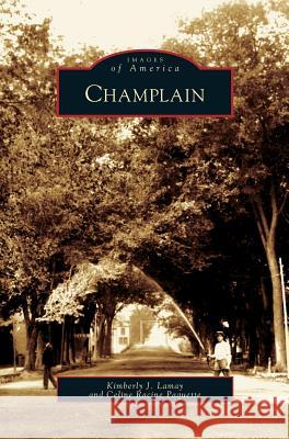 Champlain Kimberly J Lamay, Celine Racine Paquette 9781531627867 Arcadia Publishing Library Editions - książka