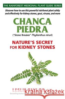 Chanca Piedra: Nature's Secret for Kidney Stones Leslie Taylor 9781734684742 Rain-Tree Publishers - książka