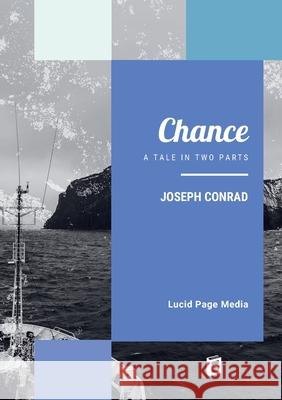 Chance: A Tale in Two Parts Joseph Conrad 9783691047264 Lucid Page Media - książka