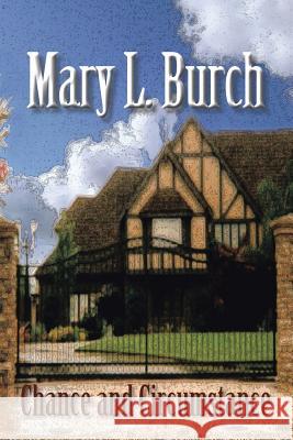 Chance and Circumstance Mary L. Burch 9781491861189 Authorhouse - książka