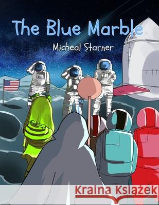 Chance and Friends Adventures: The Blue Marble Micheal Starner 9780578732008 Micheal Starner - książka