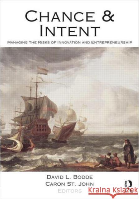 Chance and Intent: Managing the Risks of Innovation and Entrepreneurship Bodde, David L. 9780415877619  - książka