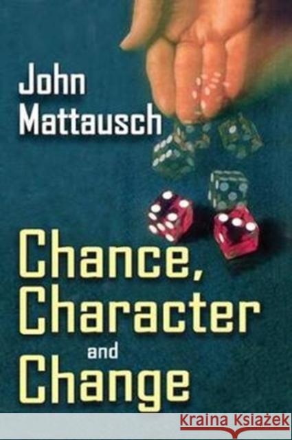 Chance, Character, and Change John Mattausch 9781138507968 Taylor and Francis - książka