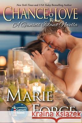 Chance for Love: Gansett Island Series, Book 10.5 Marie Force 9780991418213 Htjb, Inc. - książka