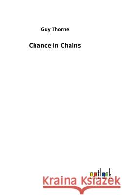 Chance in Chains Guy Thorne 9783732630707 Salzwasser-Verlag Gmbh - książka