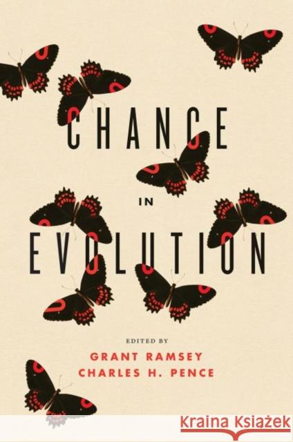 Chance in Evolution Grant Ramsey Charles H. Pence 9780226401881 University of Chicago Press - książka