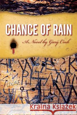 Chance of Rain Gary Cook 9781470121280 Createspace - książka