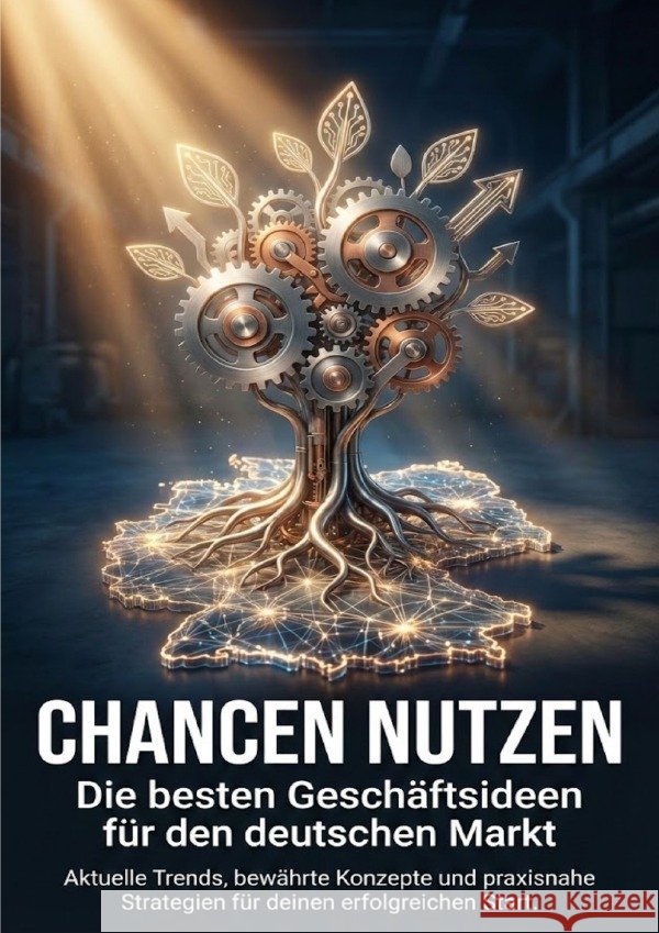 Chancen nutzen: Die besten Geschäftsideen für den deutschen Markt Krüger, Lina 9783565146420 epubli - książka