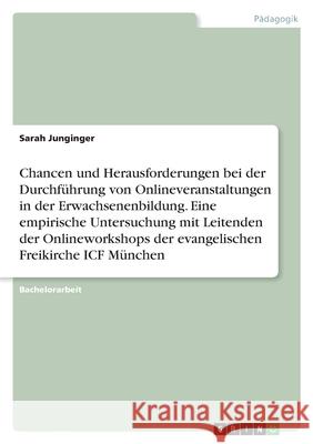 Chancen und Herausforderungen bei der Durchführung von Onlineveranstaltungen in der Erwachsenenbildung. Eine empirische Untersuchung mit Leitenden der Junginger, Sarah 9783346564153 Grin Verlag - książka