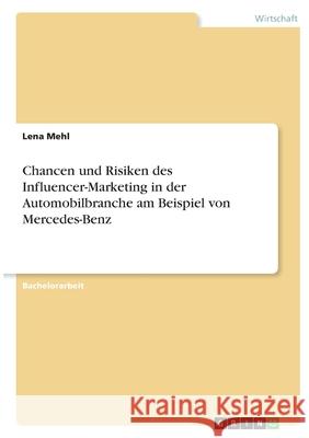 Chancen und Risiken des Influencer-Marketing in der Automobilbranche am Beispiel von Mercedes-Benz Lena Mehl 9783346380753 Grin Verlag - książka