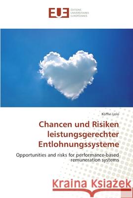 Chancen und Risiken leistungsgerechter Entlohnungssysteme : Opportunities and risks for performance-based remuneration systems Lolo, Koffivi 9786202269964 Éditions universitaires européennes - książka