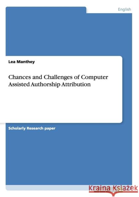 Chances and Challenges of Computer Assisted Authorship Attribution Lea Manthey 9783656883241 Grin Verlag Gmbh - książka