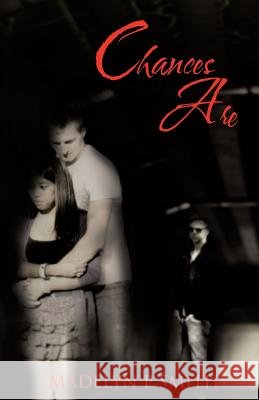 Chances Are Madelyn P. Smith 9781466936331 Trafford Publishing - książka