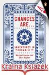 Chances Are . . .: Adventures in Probability Michael Kaplan Ellen Kaplan 9780143038344 Penguin Books