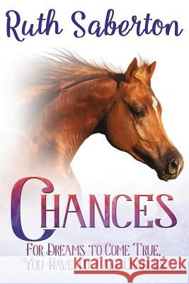 Chances: Book 1 in the Chances Series Ruth Saberton 9781542828376 Createspace Independent Publishing Platform - książka