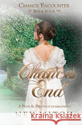 Chances End: A Pride & Prejudice Reimagining Ney Mitch 9798886530452 Satin Romance - książka