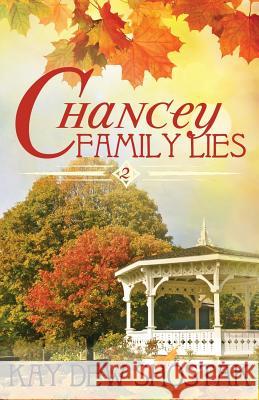 Chancey Family Lies Kay Dew Shostak 9780996243025 Kay Dew Shostak - książka