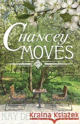 Chancey Moves Kay Dew Shostak   9781735099156 Kay Dew Shostak - książka