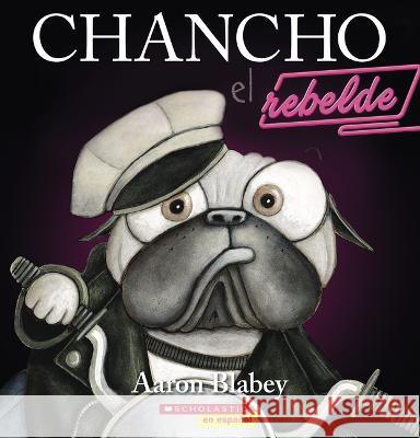 Chancho El Rebelde (Pig the Rebel) Aaron Blabey Aaron Blabey 9781338874105 Scholastic en Espanol - książka