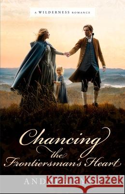 Chancing the Frontiersman's Heart Andrea Byrd 9781963212631 Wild Heart Books - książka