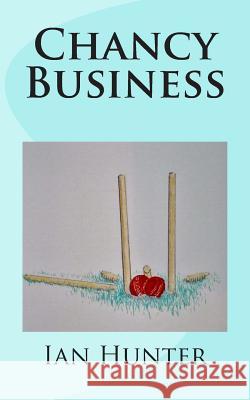 Chancy Business Ian Hunter 9781505361292 Createspace - książka