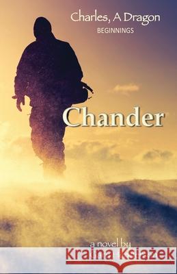 Chander: Charles, A Dragon: Beginnings Gary Henderson 9781937975302 Young Reader's Library - książka